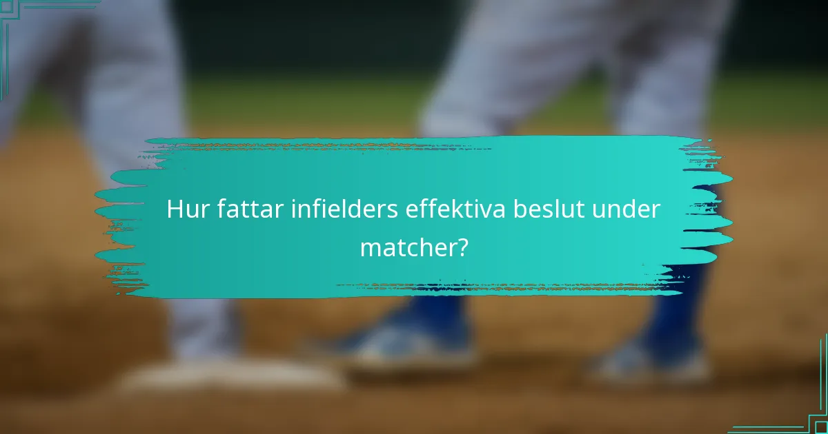 Hur fattar infielders effektiva beslut under matcher?