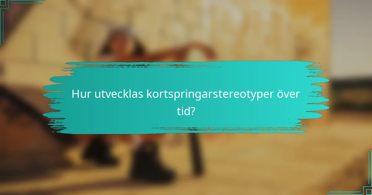 Hur utvecklas kortspringarstereotyper över tid?